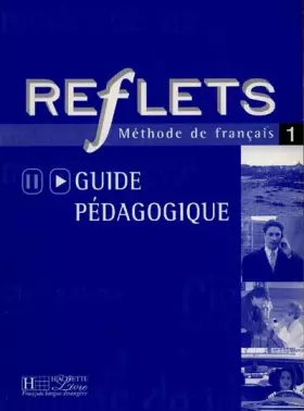 Couverture du produit · Reflets 1 : Méthode de français (Guide pédagogique)