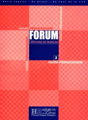 Couverture du produit · Methode De Francais Forum 2. Guide Pedagogique
