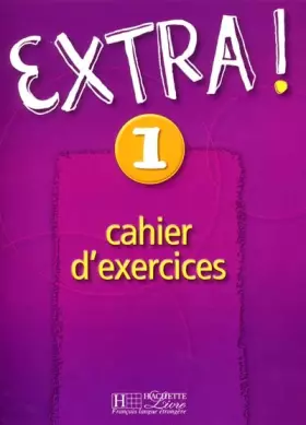 Couverture du produit · Extra ! 1 - Cahier d'exercices: Extra ! 1 - Cahier d'exercices