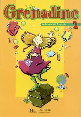 Couverture du produit · Grenadine 2 : Méthode de français, livre de l'élève