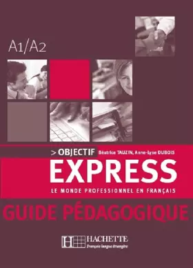Couverture du produit · Objectif Express 1 - Guide pédagogique: Objectif Express 1 - Guide pédagogique