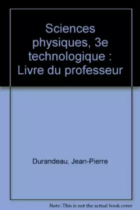 Couverture du produit · Sciences physiques, 3e technologique: Livre du professeur