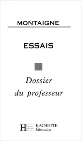 Couverture du produit · Classiques hachette-professeur : Essais