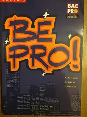 Couverture du produit · Be pro ! 1e / terminale, élève, 1995