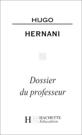 Couverture du produit · Hernani (dossier du professeur)