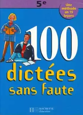 Couverture du produit · Cent dictées sans faute, 5e. Une méthode en 15 leçons