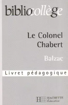 Couverture du produit · Le Colonel Chabert: Livret pédagogique