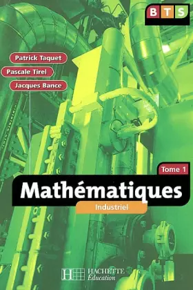 Couverture du produit · Mathématiques, BTS industriel 1 : Livre de l'élève