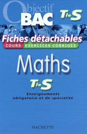 Couverture du produit · Objectif Bac - Fiches détachables : Mathématiques, terminale S