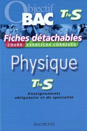 Couverture du produit · Objectif Bac - Fiches détachables : Physique, terminale S