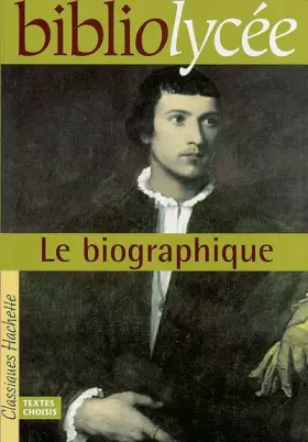 Couverture du produit · BiblioLycée : Le biographique