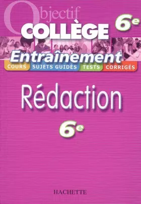 Couverture du produit · Objectif Collège - Entraînement - Rédaction 6ème