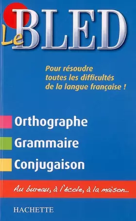 Couverture du produit · Le Bled : Orthographe Grammaire Conjugaison