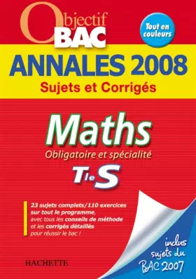 Couverture du produit · Annales 2008 Maths Tle S : obligatoire et spécialité