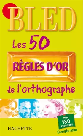 Couverture du produit · Les 50 règles d'or de l'orthographe