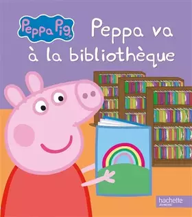Couverture du produit · Peppa Pig - Peppa va à la bibliothèque