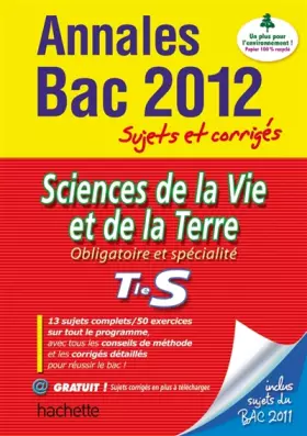 Couverture du produit · Objectif Bac 2012 - annales sujets corrigés - SVT Terminale S