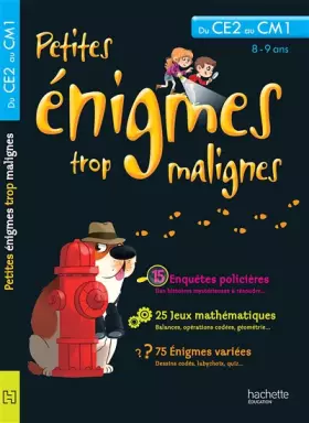 Couverture du produit · Petites énigmes trop malignes - du CE2 au CM1
