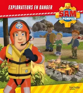 Couverture du produit · Sam le Pompier / Explorateurs en danger