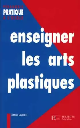 Couverture du produit · Enseigner les arts plastiques