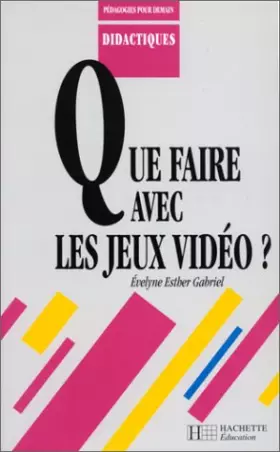 Couverture du produit · Que faire avec les jeux vidéo