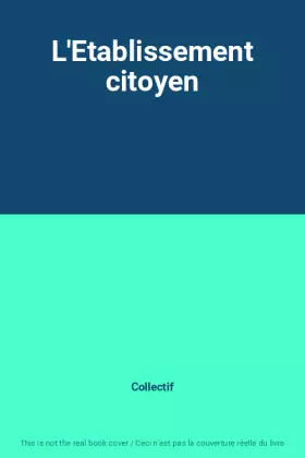 Couverture du produit · L'Etablissement citoyen