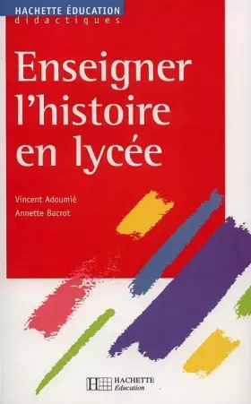 Couverture du produit · Enseigner l'histoire en lycée