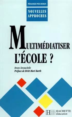 Couverture du produit · Multimédiatiser l'école ? , préfacé par Britt-Mari Barth