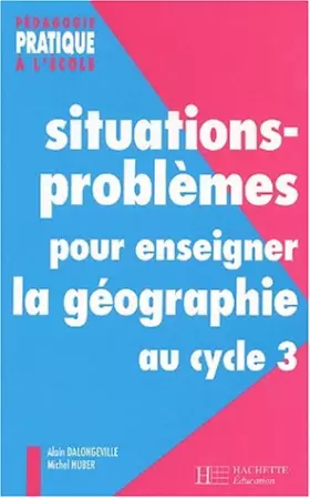 Couverture du produit · Situations-problèmes pour enseigner la géographie au cycle 3