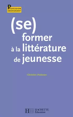 Couverture du produit · (Se) former à la littérature de jeunesse