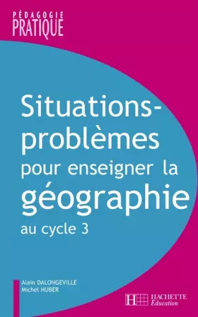 Couverture du produit · Situations - Problèmes pour enseigner la géographie au cycle 3