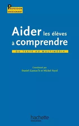 Couverture du produit · Aider les élèves à comprendre : Du texte au multimédia