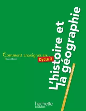 Couverture du produit · Comment enseigner l'histoire-géographie au cycle 3
