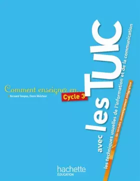 Couverture du produit · Comment enseigner avec les TUIC au cycle 3