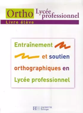 Couverture du produit · Ortho Lycée professionnel : Livre élève