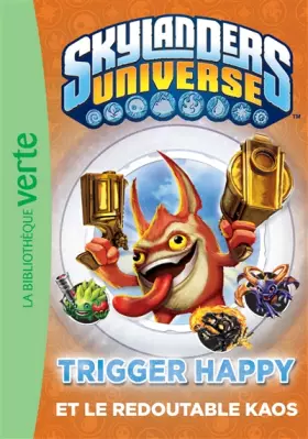 Couverture du produit · Skylanders 08 - Trigger Happy et le redoutable Kaos