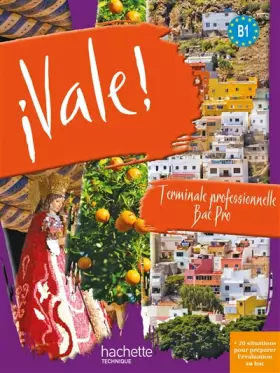Couverture du produit · ¡ Vale ! Terminale Bac Pro - Livre élève - Ed.2011
