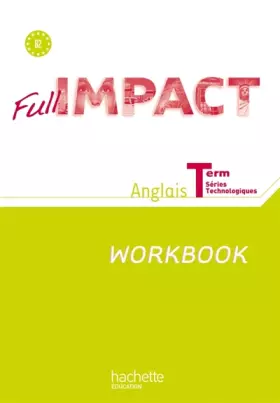 Couverture du produit · Full impact Term. séries technologiques - Workbook - Ed. 2012