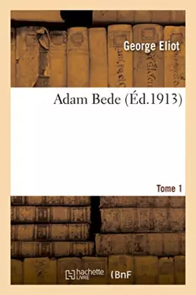 Couverture du produit · Adam Bede. Tome 1