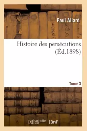 Couverture du produit · Histoire des persécutions T03