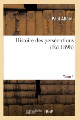 Couverture du produit · Histoire des persécutions T01
