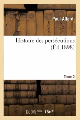 Couverture du produit · Histoire des persécutions T02