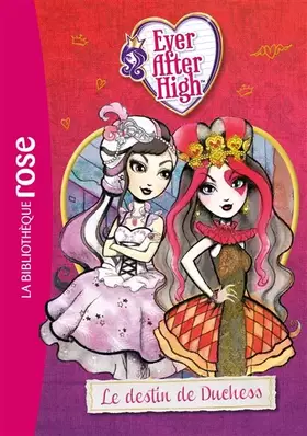Couverture du produit · Ever After High 05 - Le destin de Duchess