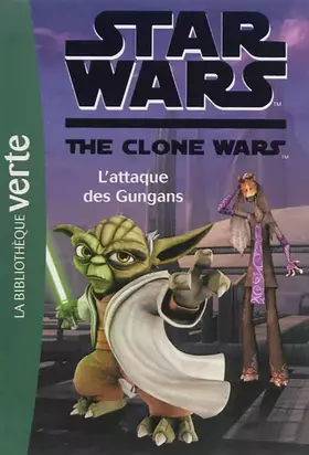 Couverture du produit · Star Wars - The Clone Wars 18 - L'attaque des Gungans