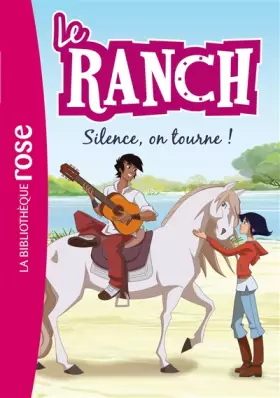 Couverture du produit · Le Ranch 06 - Silence, on tourne !
