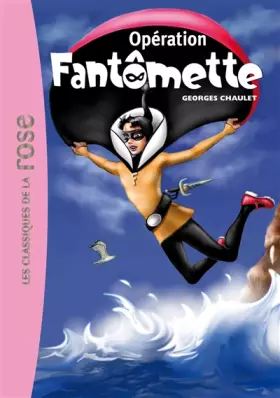 Couverture du produit · Fantômette 09 - Opération Fantômette