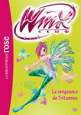 Couverture du produit · Winx Club 55 - La vengeance de Tritannus