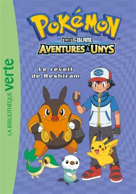 Couverture du produit · Pokémon 11 - Le réveil de Reshiram