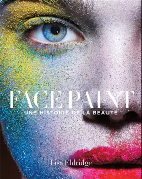 Couverture du produit · Face paint: Une histoire du maquillage
