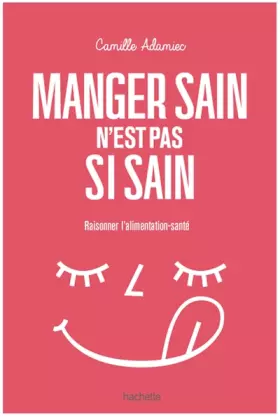 Couverture du produit · Manger sain n'est pas si sain